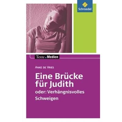 Abbildung von Texte.Medien: Anke de Vries: Eine Brücke für Judith oder: Verhängnisvolles Schweigen: Textausgabe mit Materialien (Texte.Medien: Kinder und Jugendbücher ab Klasse 7)