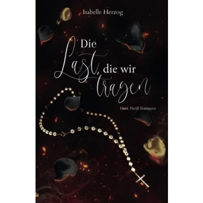 Abbildung von die Last, wir tragen (Sünder Reihe, Band 5)