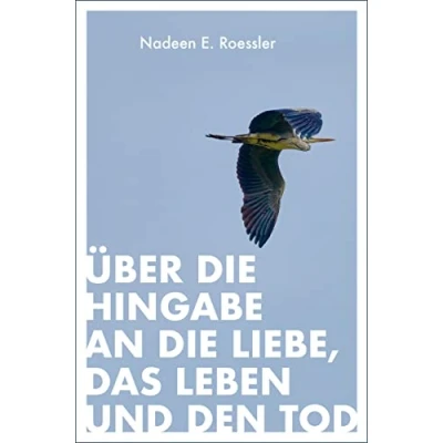 Abbildung von Über die Hingabe an Liebe, das Leben und den Tod