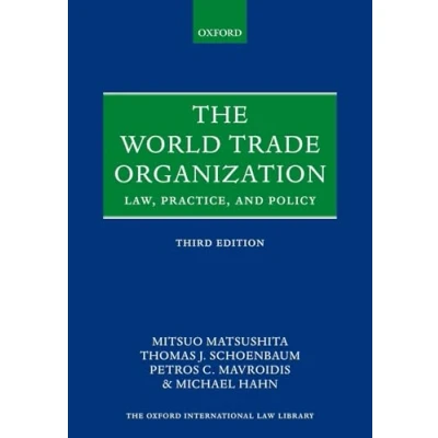 Abbildung von The World Trade Organization: Law, Practice, and Policy (Oxford International Law Library)