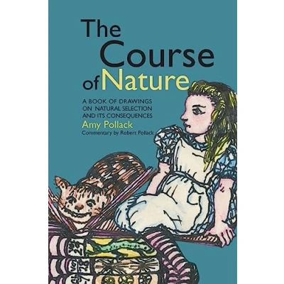 Abbildung von The Course of Nature: A Book Drawings on Natural Selection and Its Consequences