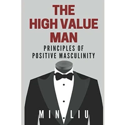 Abbildung von The High Value Man: Principles of Positive Masculinity