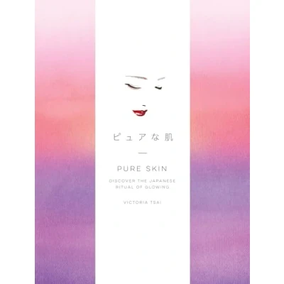 Abbildung von Pure Skin: Discover the Japanese Ritual of Glowing