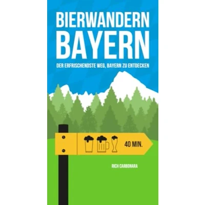 Abbildung von Bierwandern Bayern: Der erfrischendste Weg, Bayern zu entdecken