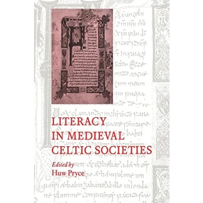 Abbildung von Literacy Medieval Celtic Societies (Cambridge Studies in Literature, 33, Band 33)