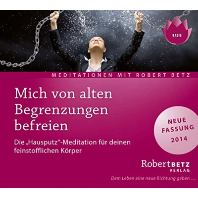 Abbildung von Mich von alten Begrenzungen befreien: Zwei geführte Meditationen zur Reinigung Emotionen und Auflösung alter Schwüre