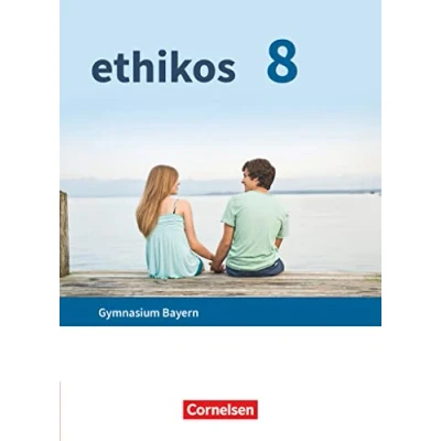 Abbildung von Ethikos Arbeitsbuch für den Ethikunterricht Gymnasium Bayern 8. Jahrgangsstufe: Schulbuch