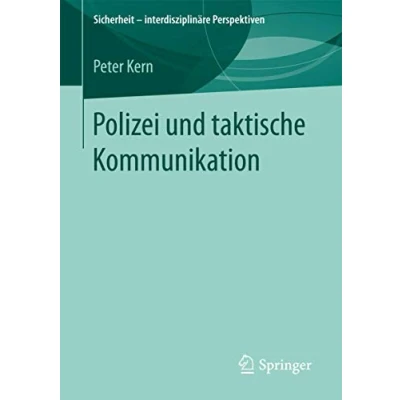 Abbildung von Polizei und taktische Kommunikation (Sicherheit interdisziplinäre Perspektiven)