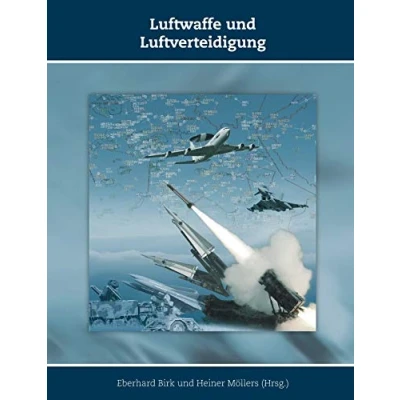 Abbildung von Luftwaffe und Luftverteidigung (Schriften zur Geschichte der Deutschen Luftwaffe)