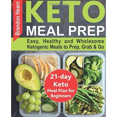 Abbildung von Keto Meal Prep: Easy, Healthy and Wholesome Ketogenic Meals to Prep, Grab, Go. 21 Day Plan for Beginners. Kitchen Cookbook
