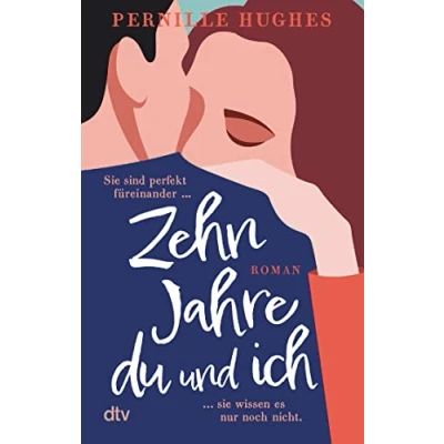 Abbildung von Zehn Jahre du und ich: Roman Die herzerwärmendste Liebesgeschichte des Jahres