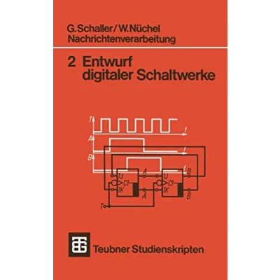 Abbildung von Nachrichtenverarbeitung 2 Entwurf Digitaler Schaltwerke (Teubner Studienskripte Technik) (German Edition): Mit 90 Beisp.