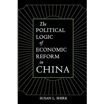 Abbildung von The Political Logic of Economic Reform in China: Volume 24 (California Series on Social Choice and Economy, 24, Band 24)