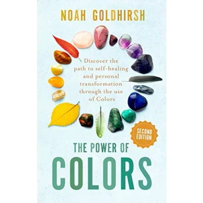 Abbildung von the Power of Colors: Discover Path to Self Healing and Personal Transformation Through Colors (Power Alternative Medicine, Band 2)