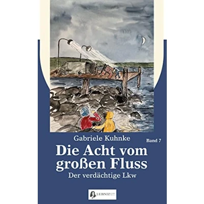 Abbildung von Die Acht vom großen Fluss, Bd. 7: Der verdächtige LKW