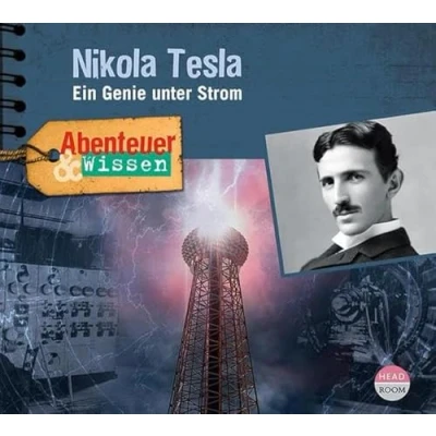 Abbildung von Abenteuer &amp; Wissen: Nikola Tesla: Ein Genie unter Strom