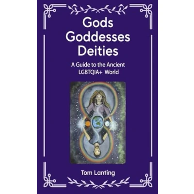 Abbildung von Gods Goddesses Deities: A Guide to The Ancient LBGTQIA+ World
