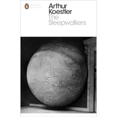 Abbildung von the Sleepwalkers: A History of Man&#039;s Changing Vision Universe (Penguin Modern Classics)