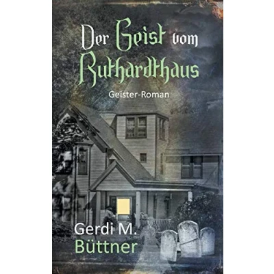 Abbildung von Der Geist vom Ruthardthaus: Geister Roman