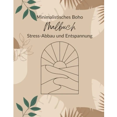 Abbildung von Minimalistisches Boho Malbuch für Stress Abbau und Entspannung: Einzigartige Sammlung von ästhetischen abstrakten Malvorlagen Erwachsene Teens