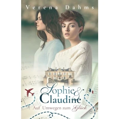 Abbildung von Sophie und Claudine: Auf Umwegen zum Glück