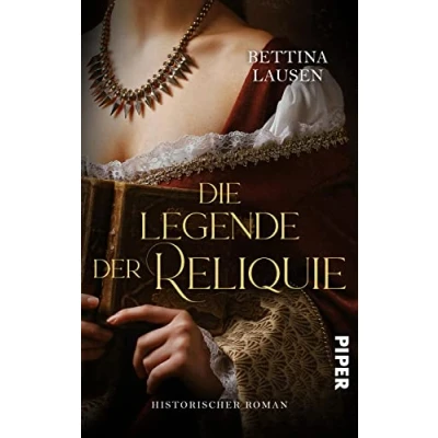 Abbildung von Die Legende der Reliquie: Historischer Roman Liebesroman während Reformationszeit