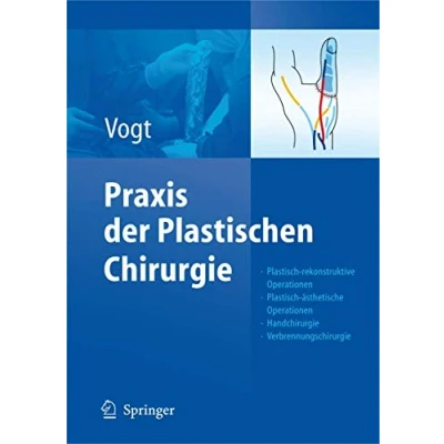 Abbildung von Praxis der Plastischen Chirurgie: Plastisch rekonstruktive Operationen ästhetische Handchirurgie Verbrennungschirurgie