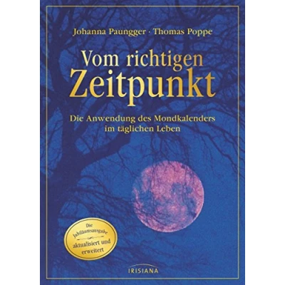 Abbildung von Vom richtigen Zeitpunkt: Die Anwendung des Mondkalenders im täglichen Leben Jubiläumsausgabe aktualisiert und erweitert