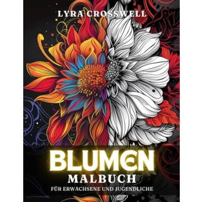 Abbildung von Blumen Malbuch 50 Ausmalbilder für Erwachsene und Jugendliche: Ein Ausmalabenteuer Blumenliebhaber Gartenfreunde. (Natur &amp; Landschaften Malbücher)