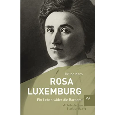 Abbildung von Rosa Luxemburg: Ein Leben wider die Barbarei