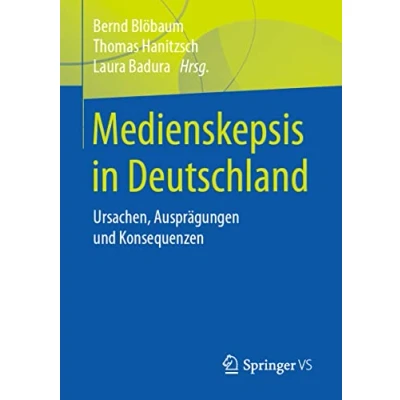 Abbildung von Medienskepsis in Deutschland: Ursachen, Ausprägungen und Konsequenzen