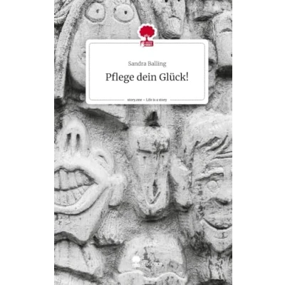 Abbildung von Pflege dein Glück!. Life is a Story story.one