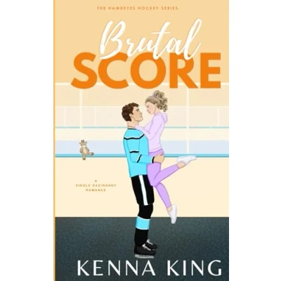 Abbildung von Brutal Score: A Single Dad/Nanny Hockey Romance (The Hawkeyes Series, Band 3)