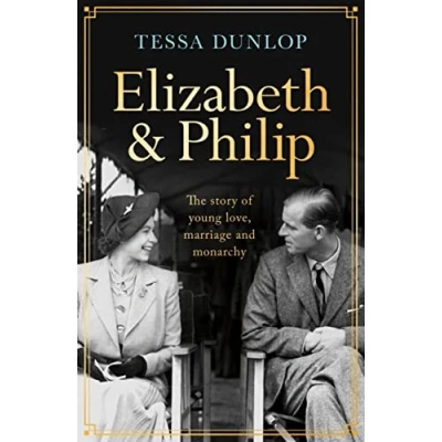 Abbildung von Elizabeth and Philip: A Story of Young Love, Marriage Monarchy