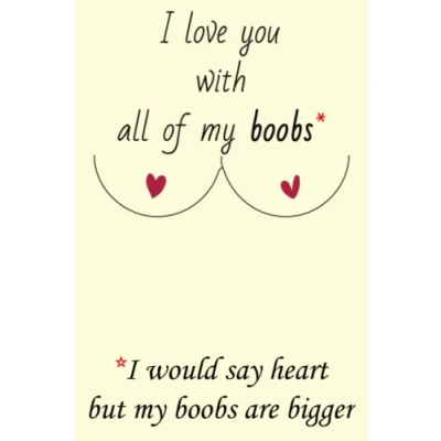 Abbildung von I Love You With All Of My Boobs: Anniversary Gifts For Him: Funny Gag Anniversary, Birthday Gift Husband, Him, Boyfriend Blank Lined Journal Notebook 6&quot;x9&quot;, 110 Pages