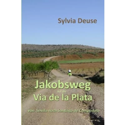 Abbildung von Jakobsweg auf der Via de la Plata: Von Sevilla nach Santiago Compostela