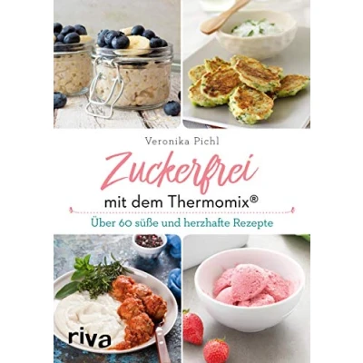 Abbildung von Zuckerfrei mit dem Thermomix®: Über 60 süße und herzhafte Rezepte
