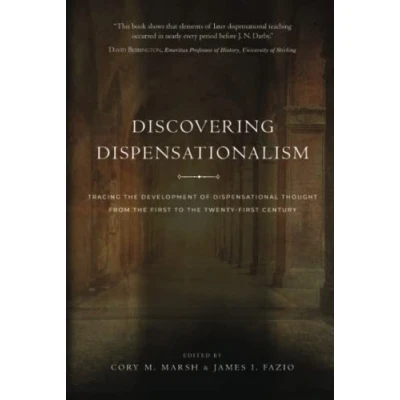 Abbildung von Discovering Dispensationalism: Tracing the Development of Dispensational Thought From First to Twenty Century