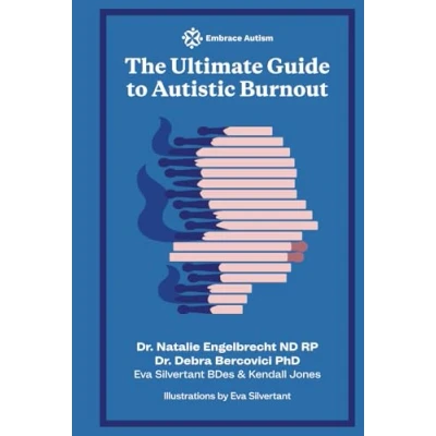 Abbildung von The Ultimate Guide to Autistic Burnout (Embrace Autism’s ‘The to…’)