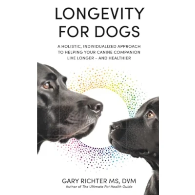 Abbildung von Longevity for Dogs: A Holistic, Individualized Approach to Helping Your Canine Companion Live Longer and Healthier