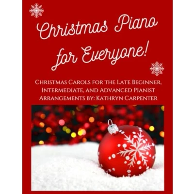 Abbildung von Christmas Piano for Everyone: Carols the Late Beginner, Intermediate, and Advanced Pianist