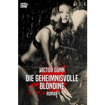 Abbildung von DIE GEHEIMNISVOLLE BLONDINE: Der Krimi Klassiker!