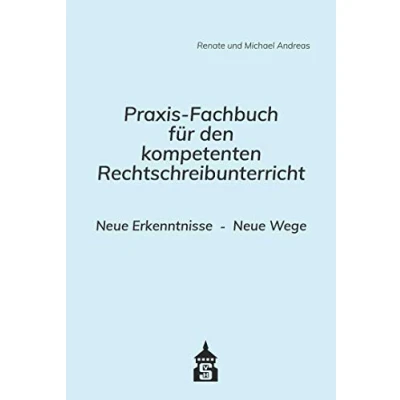 Abbildung von Praxis Fachbuch für den kompetenten Rechtschreibunterricht: Neue Erkenntnisse . Wege