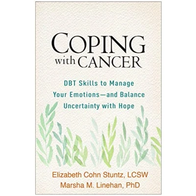 Abbildung von Coping with Cancer: Dbt Skills to Manage Your Emotions And Balance Uncertainty Hope