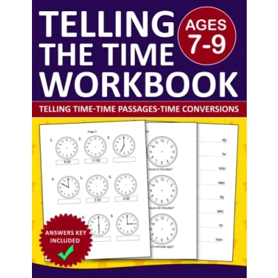 Abbildung von Telling the Time Workbook For Kids Ages 7 9 Telling,Time Passages,Time Conversions Exercises With Answers: Practice ... book