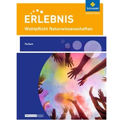Abbildung von Erlebnis Naturwissenschaften: Themenheft Farben Wahlpflichtfach (Erlebnis Wahlpflichtfächer)