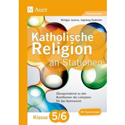 Abbildung von Katholische Religion an Stationen 5 6 Gymnasium: Übungsmaterial zu den Kernthemen des Lehrplans für das Gymnasium Klasse 5/6