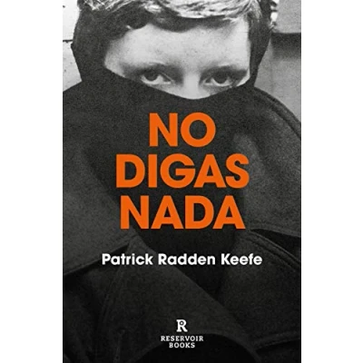 Abbildung von No digas nada / Say Nothing: A True Story of Murder and Memory in Northern Ireland (Reservoir Narrativa, Band 170002)