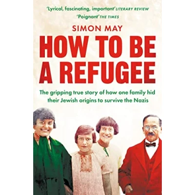 Abbildung von how to Be a Refugee: the gripping true story of one family hid their Jewish origins survive Nazis