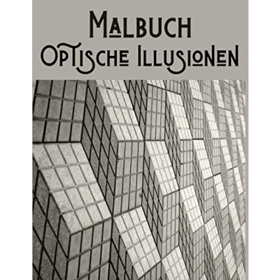 Abbildung von Optische Illusionen Malbuch: Für Erwachsene und Kinder Täuschungen 50 Geometrische Muster Formen mit der Illusion von Tiefe